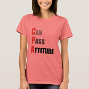 CPA: Can Pass Attitude T-Shirt