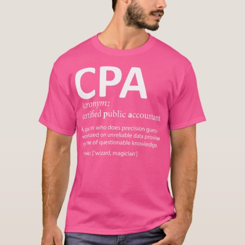 CPA Certified Public Accountant Definition Funny 1 T_Shirt