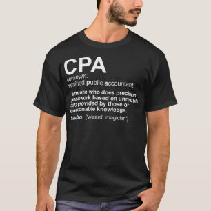 CPA Certified Public Accountant Definition Funny T-Shirt