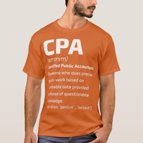 CPA Certified Public Accountant Funny Definition T_Shirt