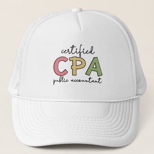 CPA Certified Public Accountant Gifts Trucker Hat