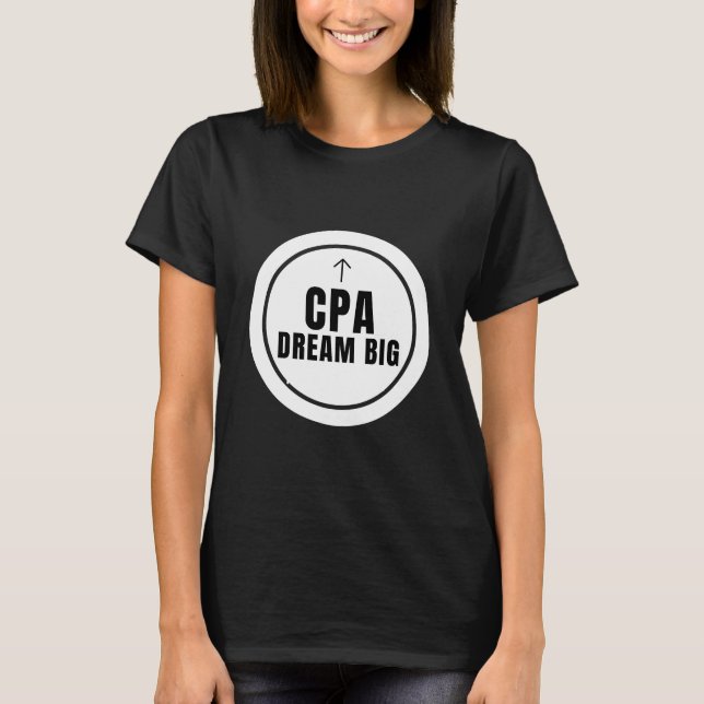 CPA Dream Big Custom Name Shirt | Personalized CPA (Front)