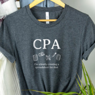 CPA I'm Creating a Spreadsheet for That Accountant Tri-Blend Shirt
