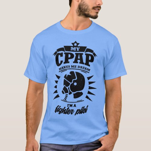 CPAP Fighter Pilot Snoring Sleep Apnea Funny T_Shirt