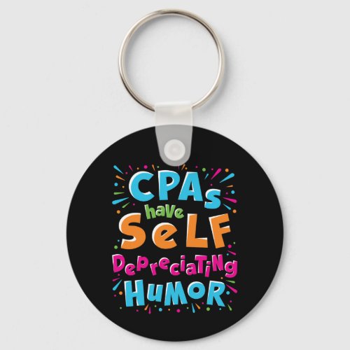 CPAs Have Self Depreciating Humor Depreciation Pun Keychain