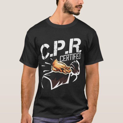 CPR Certified First Aid Nurse T_Shirt