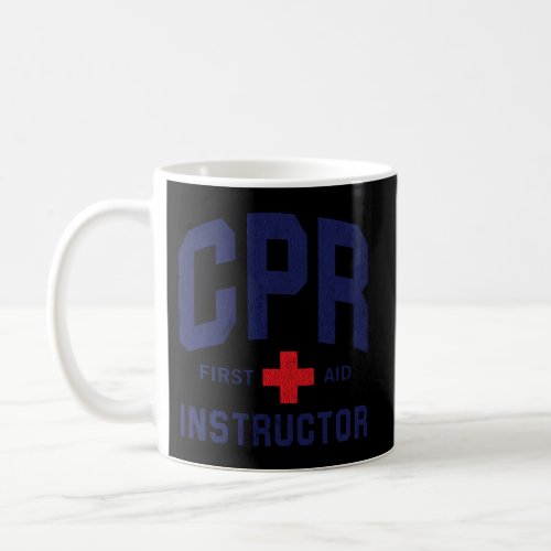 Cpr First Aid Aed Instructor Coffee Mug