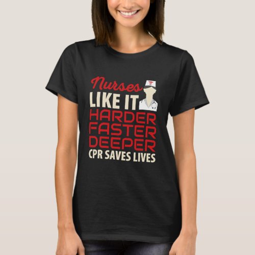CPR Saves Lives Funny Women Girls Nurse Sayings  T_Shirt