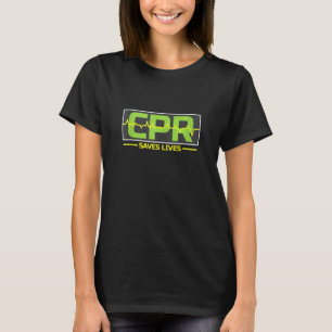 Cpr Saves Lives T Shirt Ems Paramedic Emt Nur