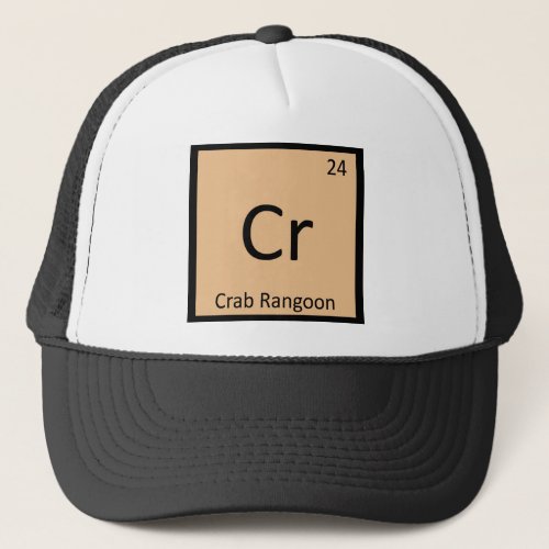Cr _ Crab Rangoon Appetizer Chemistry Symbol Trucker Hat