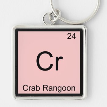 Cr - Crab Rangoon Funny Chemistry Element Symbol Keychain by itselemental at Zazzle