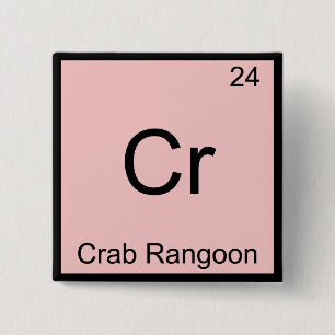 Cr - Crab Rangoon Funny Chemistry Element Symbol Pinback Button