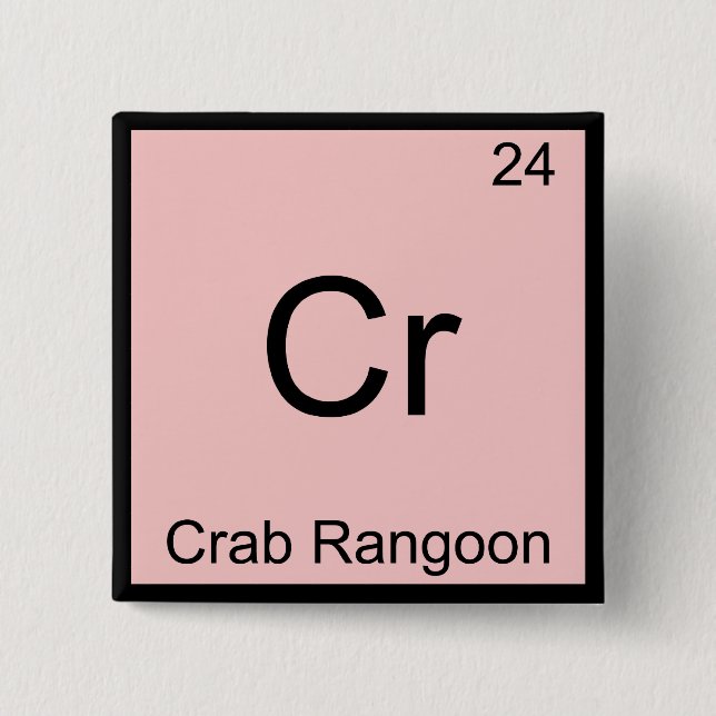 Cr - Crab Rangoon Funny Chemistry Element Symbol Pinback Button (Front)