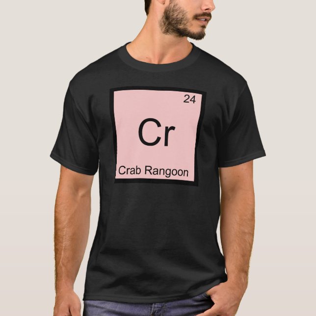 Cr - Crab Rangoon Funny Chemistry Element Symbol T-Shirt (Front)