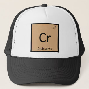 Cr - Croissants Chemistry Periodic Table Symbol Trucker Hat
