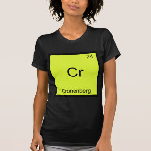 Cr - Cronenberg Funny Chemistry Element Symbol Tee