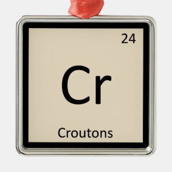 Cr - Croutons Chemistry Periodic Table Symbol Metal Ornament by itselemental at Zazzle