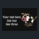 CR- Funny Cow Yard Sign<br><div class="desc">Hilarious cute black and white cow cartoon custom yard sign design. It's unique and fun and will definitely catch people's attention. Full of personality. Can also change custom text and change background color (click customize, then edit, then background) when ordering. Great for businesses too. Be sure to order the metal...</div>