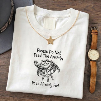 Crab Anxiety Humor T-Shirt
