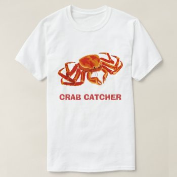 Crab Catcher T-shirt by BostonRookie at Zazzle