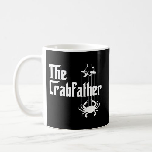Crab Crabbing The Crabfather Crabber Coffee Mug