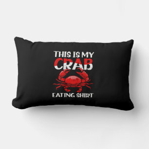 Crab Eating Shirt T-Shirt Todays Forecast Crabs An Lumbar Pillow