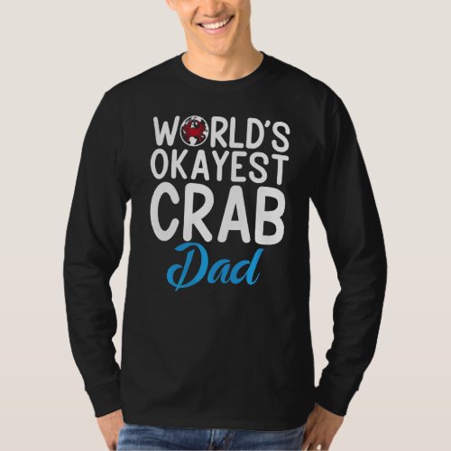 Crab Father Worlds Okayest Crab Dad T_Shirt