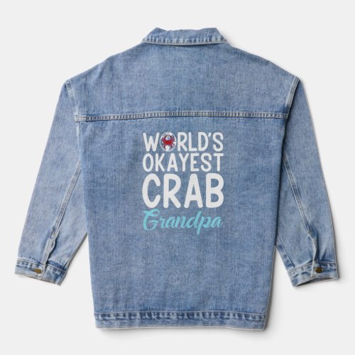Crab Grandad Worlds Okayest Crab Grandpa  Denim Jacket