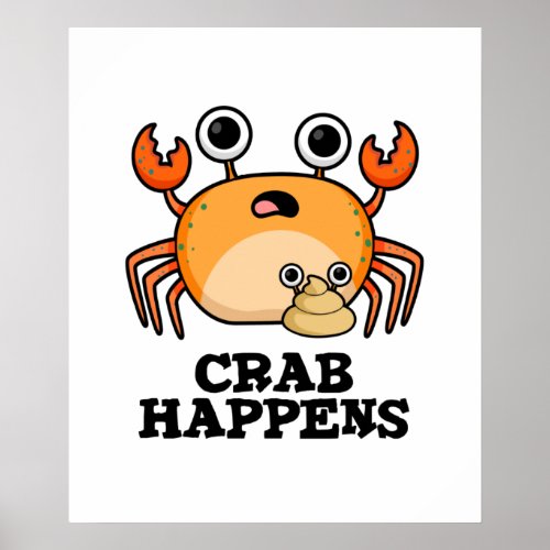 Crab Happens Funny Animal Phrase Pun  Poster