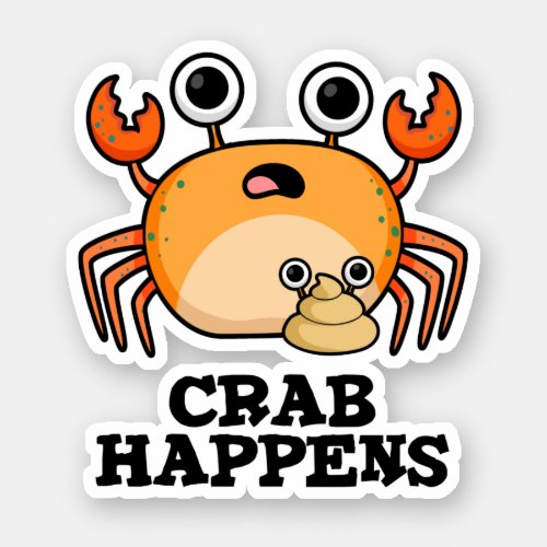 Crab Happens Funny Animal Phrase Pun  Sticker