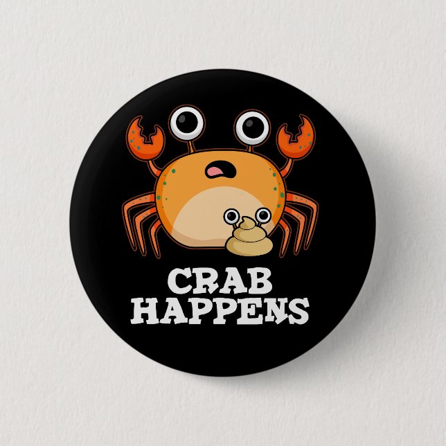 Crab Happens Funny Animal Pun Dark BG Button (Front)