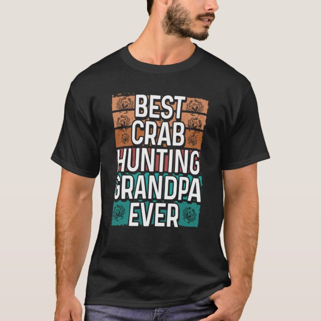 Crab Hunting Grandpa Crab Fishing Grandfather Crab T-Shirt (Front)