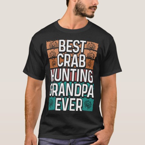 Crab Hunting Grandpa Crab Fishing Grandfather Crab T_Shirt