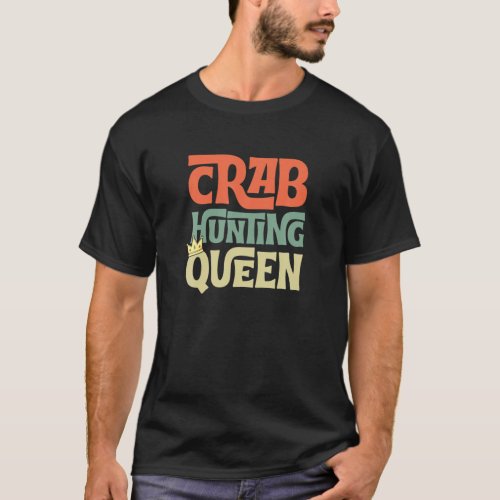 Crab Hunting Queen Crown Retro Vintage Funny Crabb T_Shirt