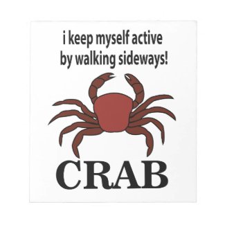 Crab I Keep Myself Active By Walking Sideways Crab
