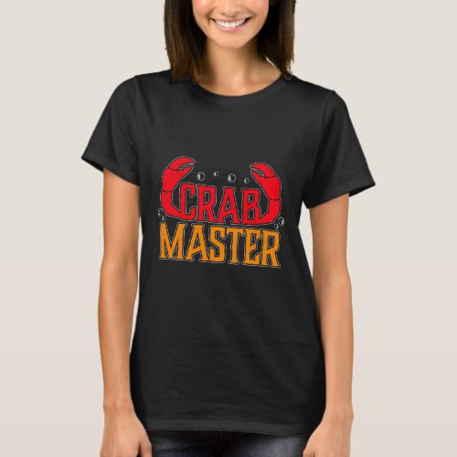 Crab Master Crabbing Fisherman Crabs Hunting Seafo T_Shirt