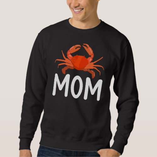 Crab Owner Crab Mom Sweatshirt