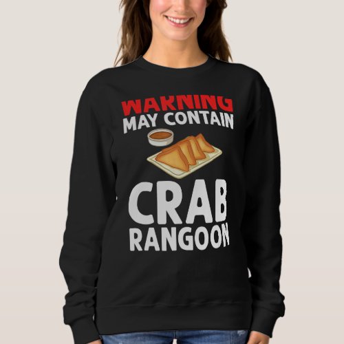 Crab Rangoon Cream Cheese Wontons Dip Sauce Chines Sweatshirt