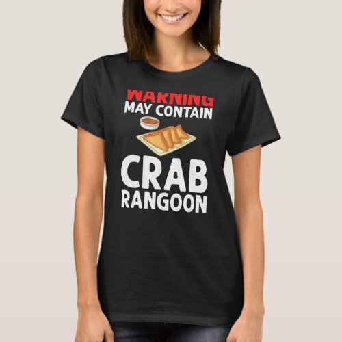 Crab Rangoon Cream Cheese Wontons Dip Sauce Chines T_Shirt