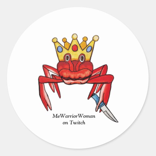 Crab Royalty with knife MeWarriorWoman on Twitch  Classic Round Sticker