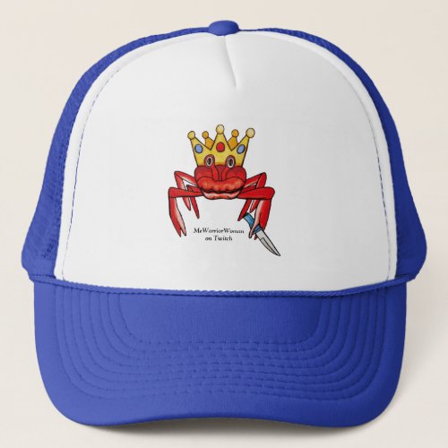 Crab Royalty with knife MeWarriorWoman on Twitch  Trucker Hat