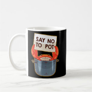 Crab Say No To Pot Crab Coffee Mug
