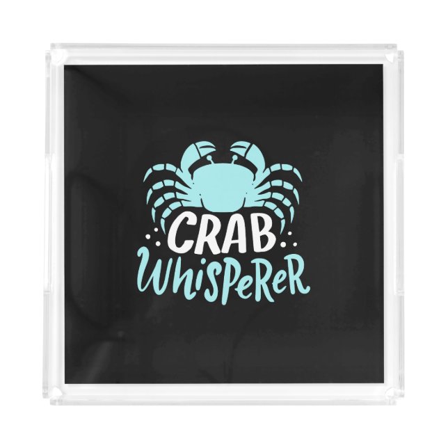 Crab Whisperer Acrylic Tray (Front)