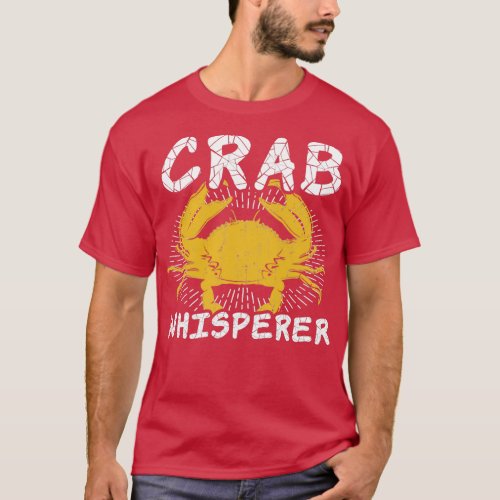 Crab Whisperer Great Seafood Boil Crawfish Boil T_Shirt