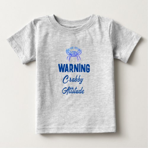  Crabby  attitude _ funny Baby T_Shirt