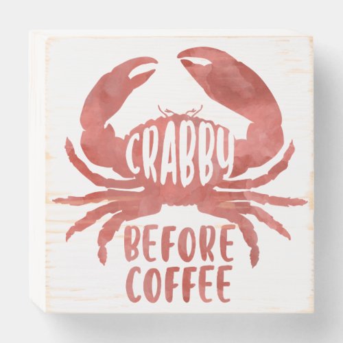 Crabby Before Coffee Red Watercolor Crab Wooden Box Sign