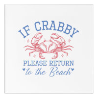 Crabby Coastal Beach Humor Acrylic Art Print Sign
