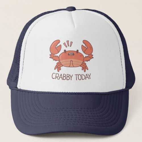 Crabby Today Fierce Crab Bad Mood Trucker Hat