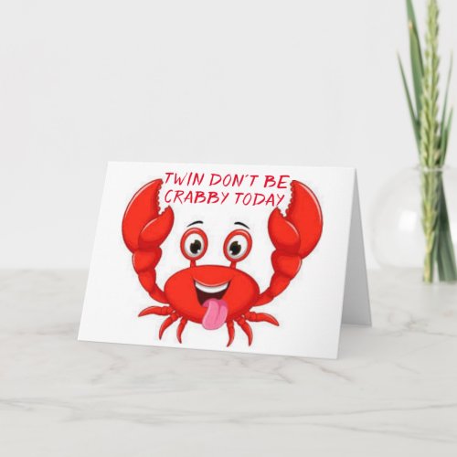 CRABBY TWIN HUMOR FOR YOUR 40th BIRTHDAY Card