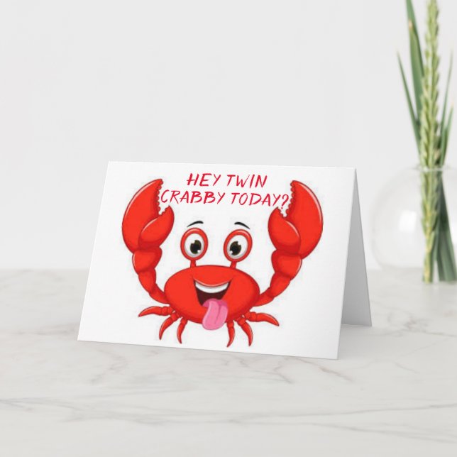 CRABBY TWIN HUMOR FOR YOUR BIRTHDAY CARD (Front)